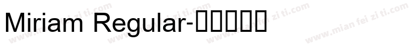 Miriam Regular字体转换
